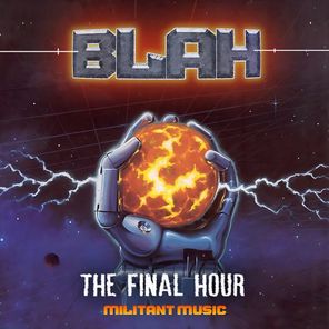 Blah – The Final Hour