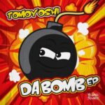 Tomoyoshi – Da Bomb EP