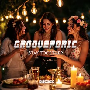 GROOVEFONIC – Stay Together