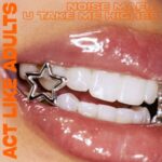 Noise Mafia, Act Like Adults - U Take Me Higher 3 Noise Mafia, Act Like Adults – U Take Me Higher
