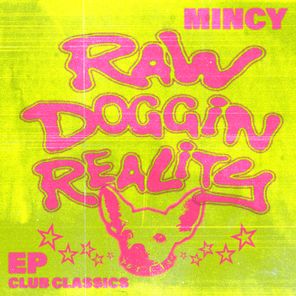Mincy – Raw Doggin Reality – EP