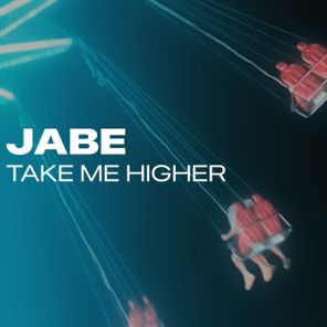 Jabe – Take Me Higher