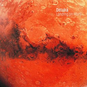 Eric Cloutier, Deluka – Landing On Mars