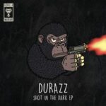 Durazz – Shot In The Dark EP