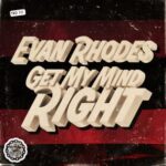 Evan Rhodes – Get My Mind Right
