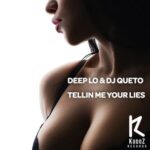 Deep Lo – Tellin Me Your Lies