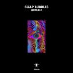 Soap Bubbles – Gregale