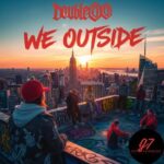 Double OO – We Outside
