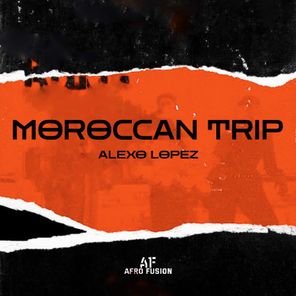 Alexo Lopez – Moroccan Trip