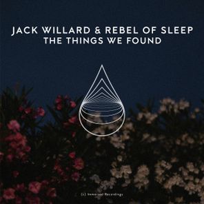 Rebel Of Sleep, Jack Willard – The Things We Found