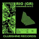 RIO (GR) – Somewhere With U