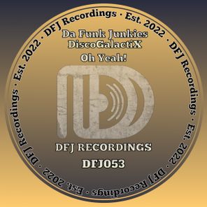 DiscoGalactiX, Da Funk Junkies – Oh Yeah!