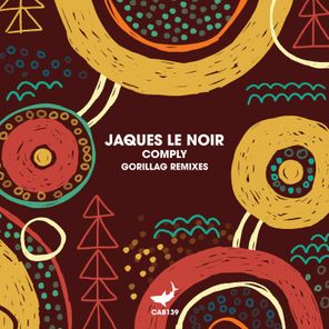 Jaques Le Noir, Gorillag – Comply (Gorillag Remixes)