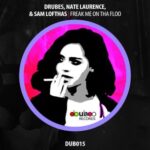 Nate Laurence, Drubes – Freak Me On Tha Floo