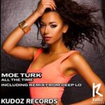 Moe Turk, Deep Lo – All The Time
