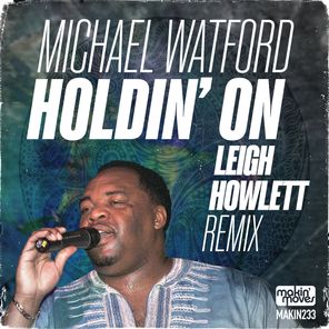 Michael Watford, Leigh Howlett – Holding On (Leigh Howlett Remix)
