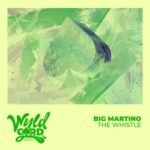 Big Martino – The Whistle