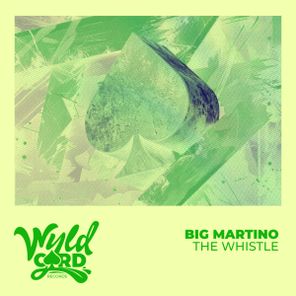Big Martino – The Whistle