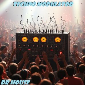 Dr. House – Techno Modulator