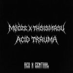 Mødze, THISISMASU - Acid Trauma 3 Mødze, THISISMASU – Acid Trauma