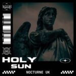 Nocturne UK – Holy Sun