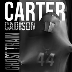 Carter Cadison – Ghost Train