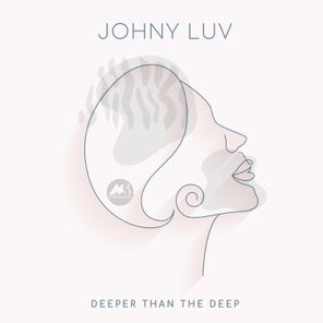 Johny Luv – Deeper Than the Deep