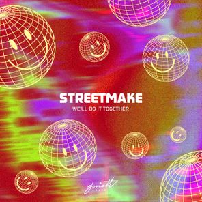 Streetmake – We’ll Do It Together