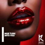 Moe Turk – Into You