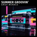 Gruv Menace – Summer Groovin’