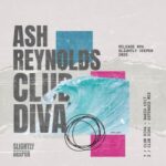 Ash Reynolds – Club Diva