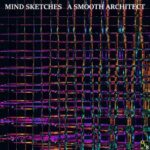 A Smooth Architect – Mind Sketches