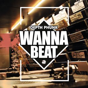 Depth Phunk – Wanna Beat