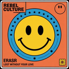 ERASR – Lost Without Your Love