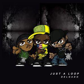 Delgado – Jus a Loop