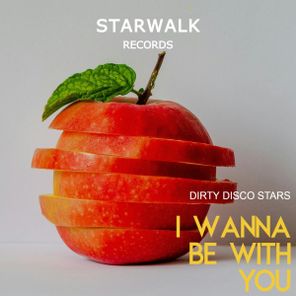 Dirty Disco Stars – I Wanna Be With You