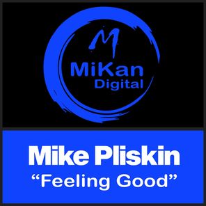 Mike Pliskin – Feeling Good