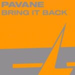 Pavane – Bring It Back