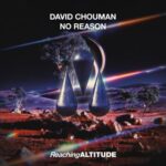 David Chouman – No Reason