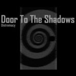 Distromacy – Door To The Shadows