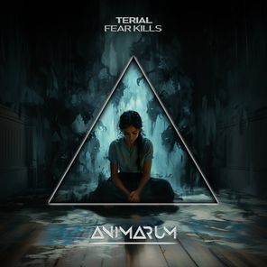 TERIAL – Fear Kills (Extended Mix)