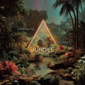 MOMNT, nikkiwho. – Jungle