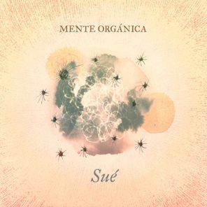 Mente Organica - Sué 1 Mente Organica – Sué