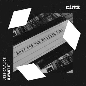 Jessica Alice – U WANT IT