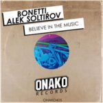 Bonetti, Alek Soltirov – Believe In The Music