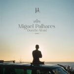 Miguel Palhares – Don’t Be Afraid