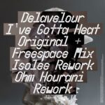 Ohm Hourani, Isolée – I’ve Gotta Heat_Reworks