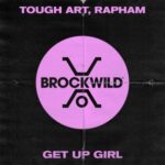 Tough Art, Rapham – Get Up Girl