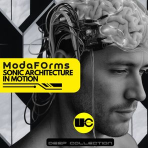ModaFOrms – Sonic Architecture in Motion (Deep Collection)