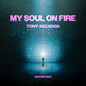 Tony Arzadon - My Soul On Fire 1 Tony Arzadon – My Soul On Fire